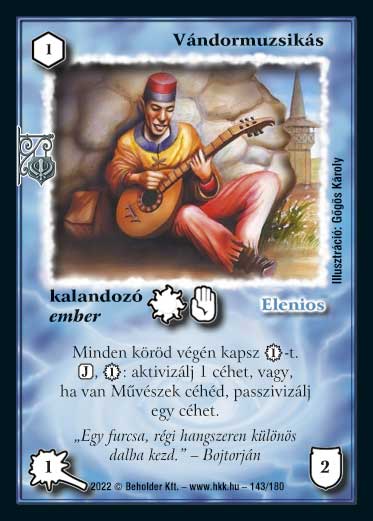 Kiadás: Roxat céhei
Gyakoriság: nem gyakori