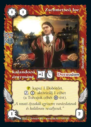 Kiadás: Roxat céhei
Gyakoriság: nem gyakori