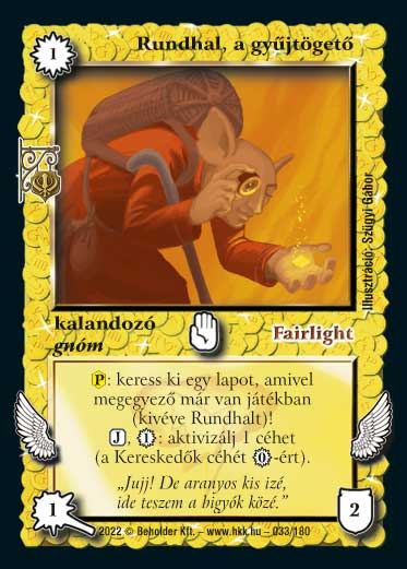 Kiadás: Roxat céhei
Gyakoriság: ritka