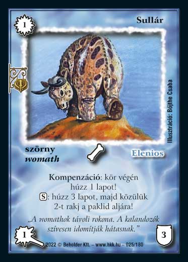 Kiadás: Roxat céhei
Gyakoriság: ritka